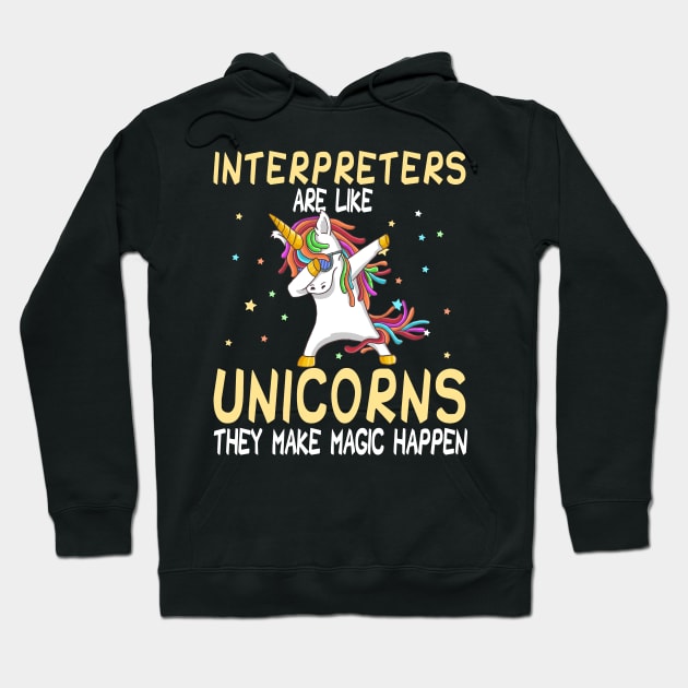 Interpreters Are Like Unicorns They Make Magic Happen Hoodie by followthesoul